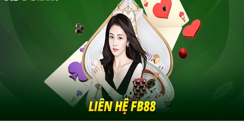 Các trường hợp liên hệ Fb88