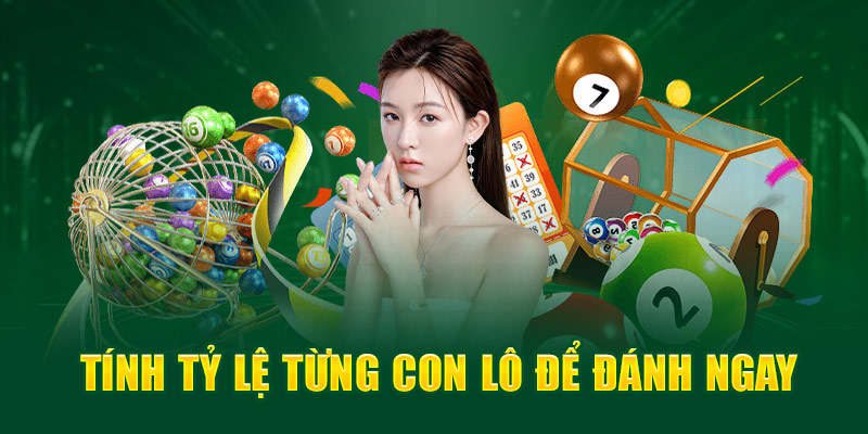 Tính tỷ lệ từng con lô để đánh ngay